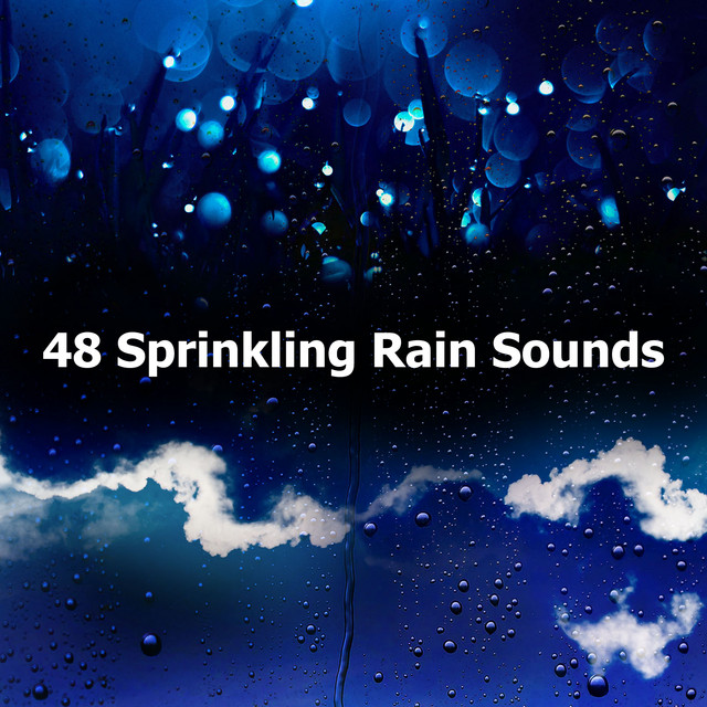 48 Sprinkling Rain Sounds - Album by Lullaby Rain | Spotify