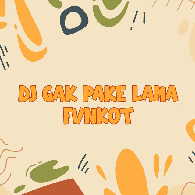 DJ Gak Pake Lama Fvnkot