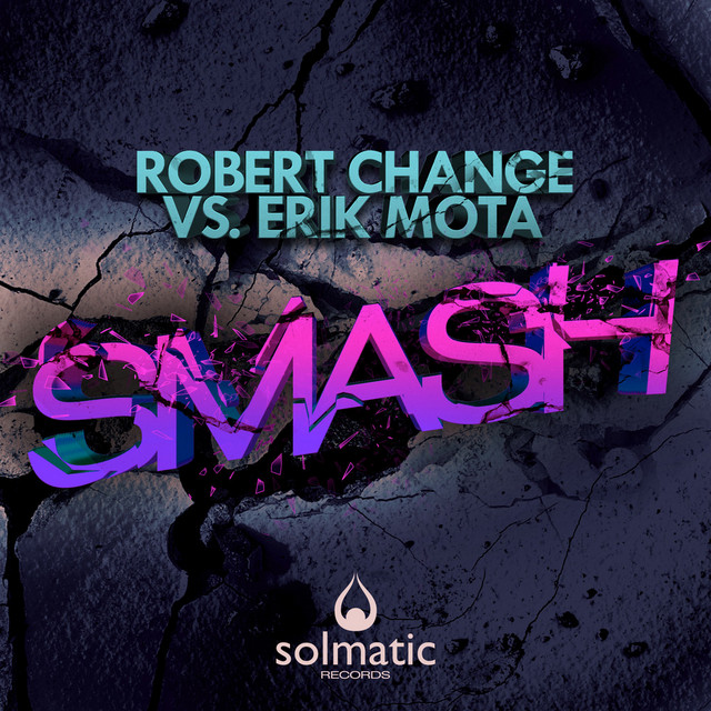 Smash (Robert Change Vs. Erik Mota) - Original Mix cover art