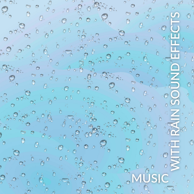 Music With Rain Sound Effects - Album by Pro Sound Effects Library ...