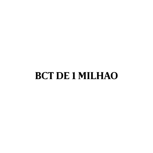 Bct de 1 Milhão