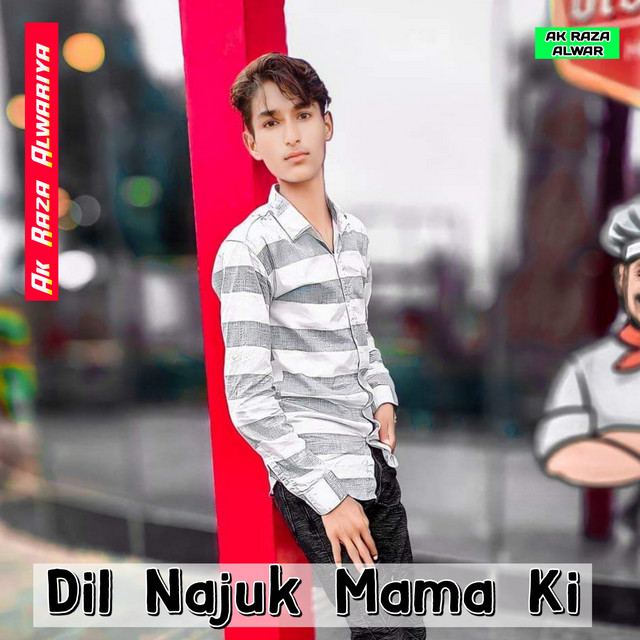 Dil Najuk Mama Ki - Single by Ak Raza Alwariya | Spotify
