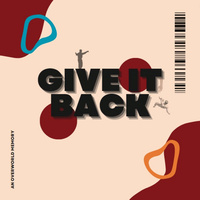 Give It Back - Single by An OverWorld Memory | Spotify