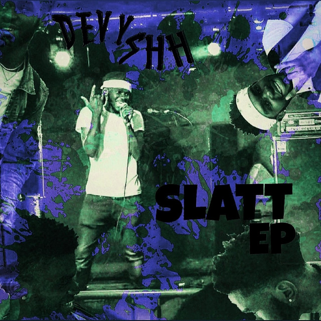 Slatt EP - EP by Devy Shh | Spotify