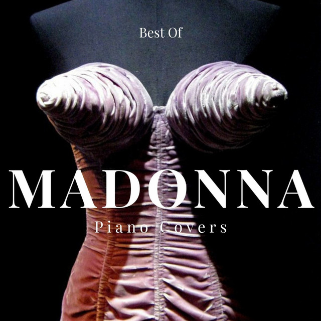 Madonna: Best Of - Piano Covers - Compilation by Relaxing Piano