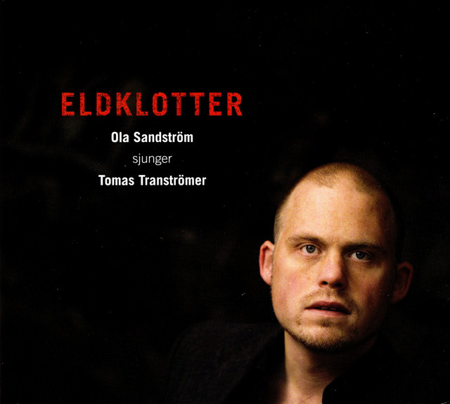 Omslag för Eldklotter - Ola Sandström Sjunger Tomas Tranströmer av Ola Sandström