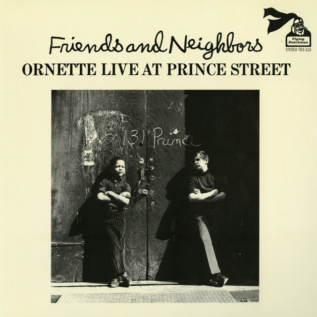 Friends and Neighbors - Ornette Live at Prince Street - Album by