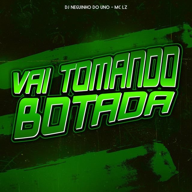 Vai Tomando Botada