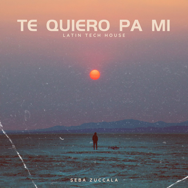 Te Quiero Pa Mi (Latin Tech House)