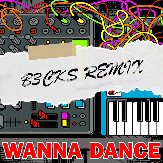 Wanna Dance - B3cks Remix
