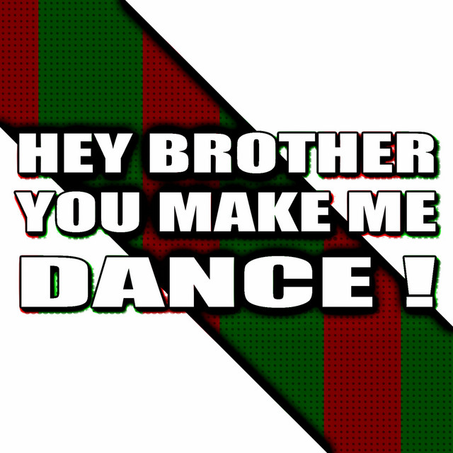 Hey Brother, You Make Me Dance ! cover art