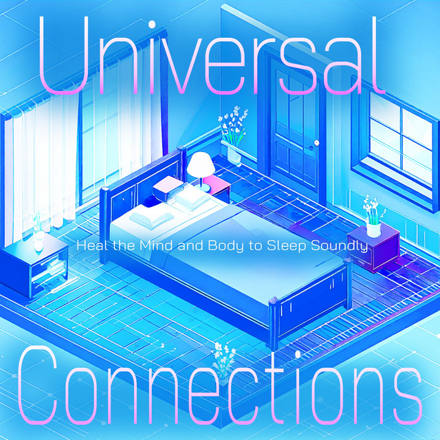 Universal Connections - Heal the Mind and Body to Sleep Soundly