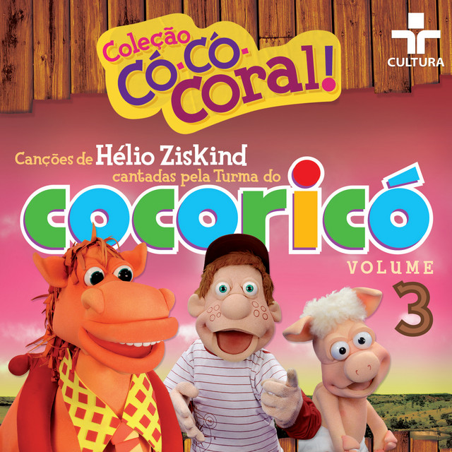 Cocoricó: Coleção Có-Có-Coral, Vol. 3 - Album by Hélio Ziskind