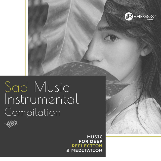 Sad Music Instrumental Compilation – Music for Deep Reflection ...