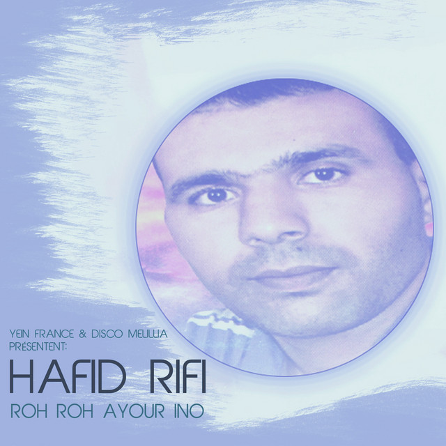 Hafid Rifi: Songs list, genres, analysis and similar artists - Chosic