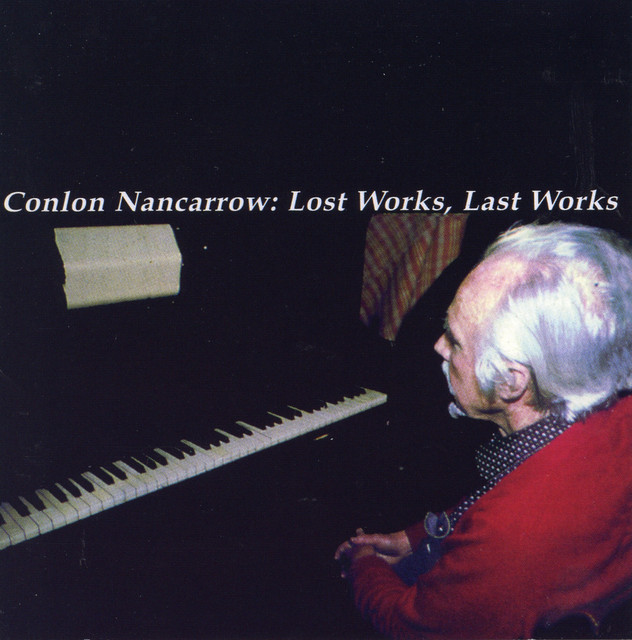 Nancarrow: Lost Works, Last Works cover art