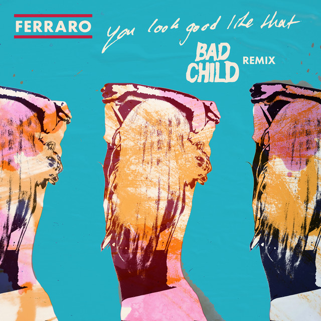 You Look Good Like That - BAD CHILD Remix