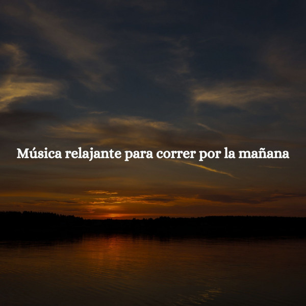 Música relajante para correr por la mañana cover art