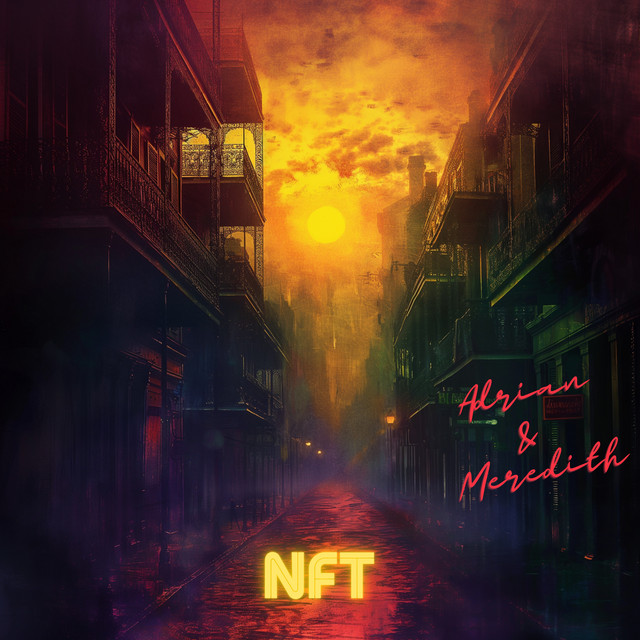 NFT - Single by Adrian and Meredith | Spotify