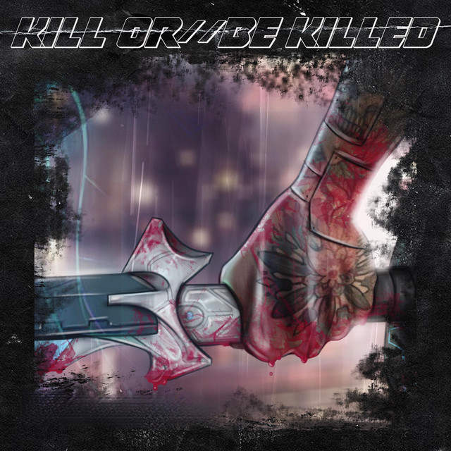 KILL OR // BE KILLED. cover art