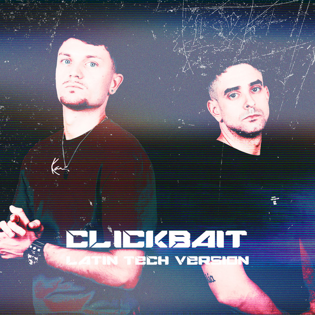 CLICKBAIT (LATIN TECH VERSION) - Radio Edit