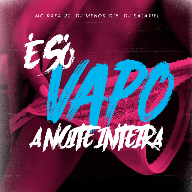 É So Vapo a Noite Toda