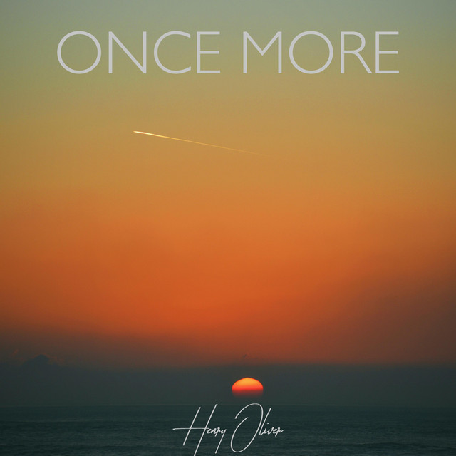 Once More - song and lyrics by Henry Oliver | Spotify