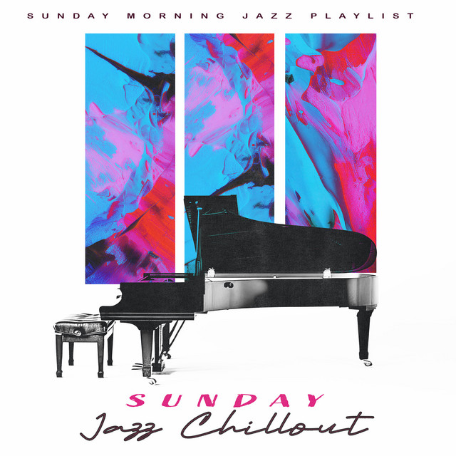 Sunday Jazz Chillout - Album by Sunday Morning Jazz Playlist | Spotify