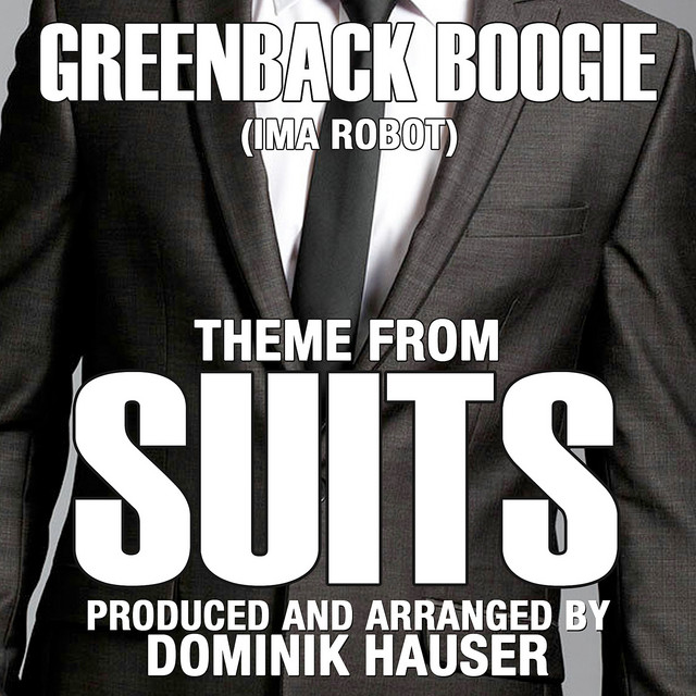 Greenback Boogie ) – [Suits Theme] Greenback Boogie – THMORC