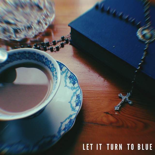 Let It Turn To Blue cover