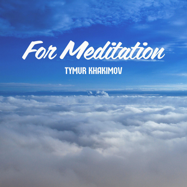 Cover art for Tymur Khakimov — For Meditation