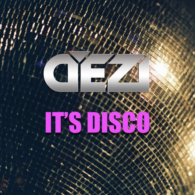 It's Disco - Single by Dezi | Spotify