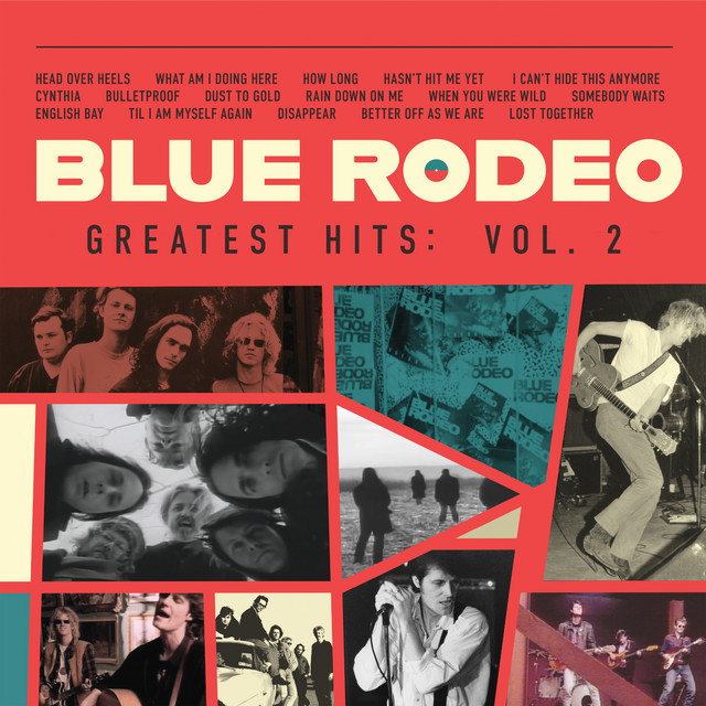 Greatest Hits, Vol.2 - Compilation by Blue Rodeo | Spotify