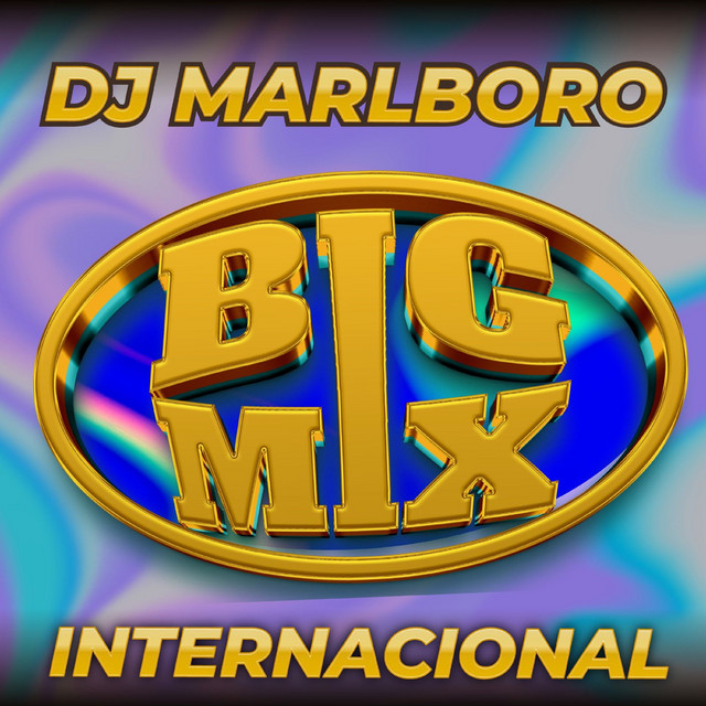 Big Mix Internacional - Album by DJ Marlboro | Spotify