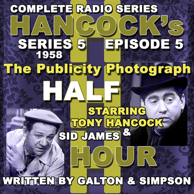 Hancock's Half Hour Radio. Series 5, Episode 5: The Publicity Photograph cover