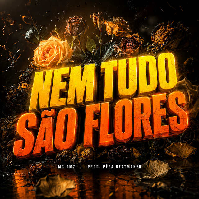 Nem Tudo São Flores