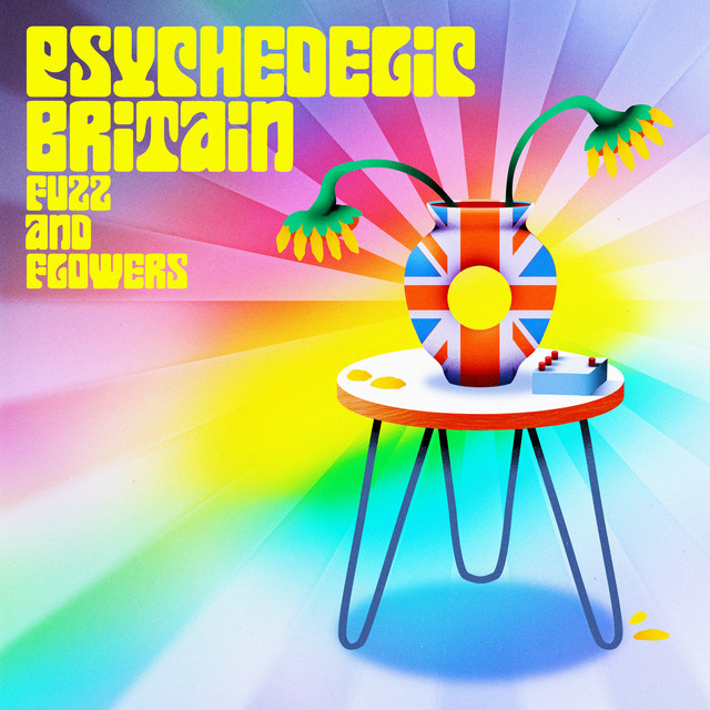 Psychedelic Britain: Fuzz and Flowers - Compilation by Various Artists ...