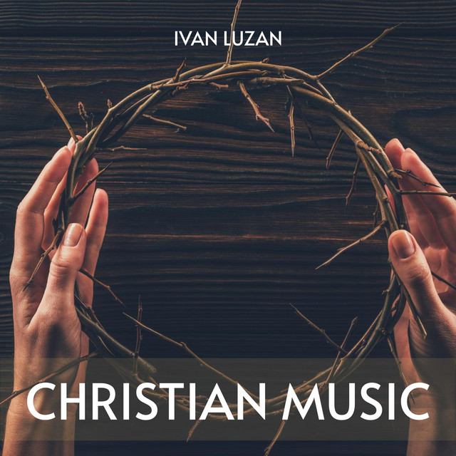 Обкладинка: Christian Music — Ivan Luzan