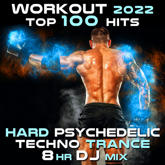 Workout 2022 Top 100 Hits (Hard Psychedelic Techno Trance 8 HR DJ Mix) cover art