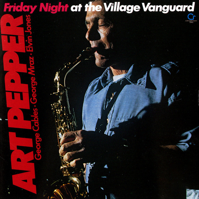 アート・ペッパー　Live at the Village Vanguard Friday Night At Village Vanguard - Album by Art Pepper | Spotify