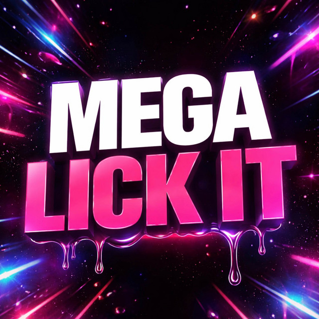 MEGA LICK IT (VIP MIX)