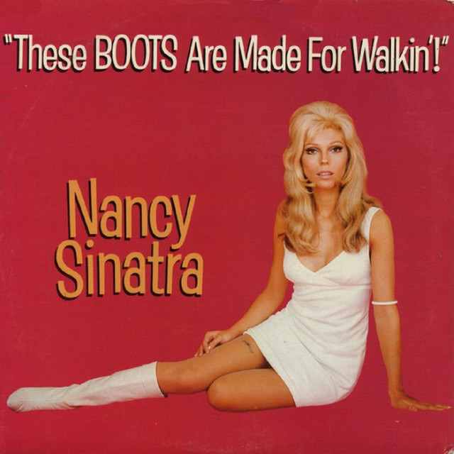 洋楽 BOOTS NANCY SINATRA These Boots Are Made For Walkin' (2006 Remaster) - Single by Nancy