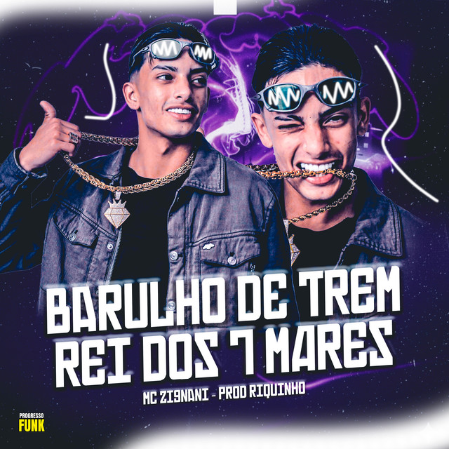 Barulho de Trem / Rei dos 7 Mares