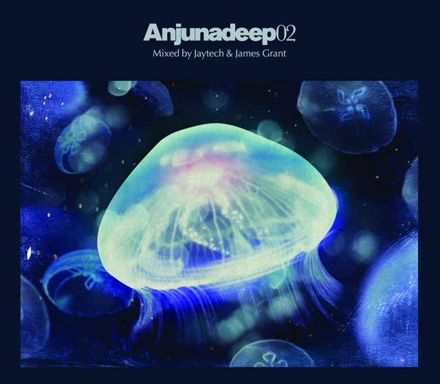 Anjunadeep 02 - Mixed by Jaytech & James Grant - Compilation by