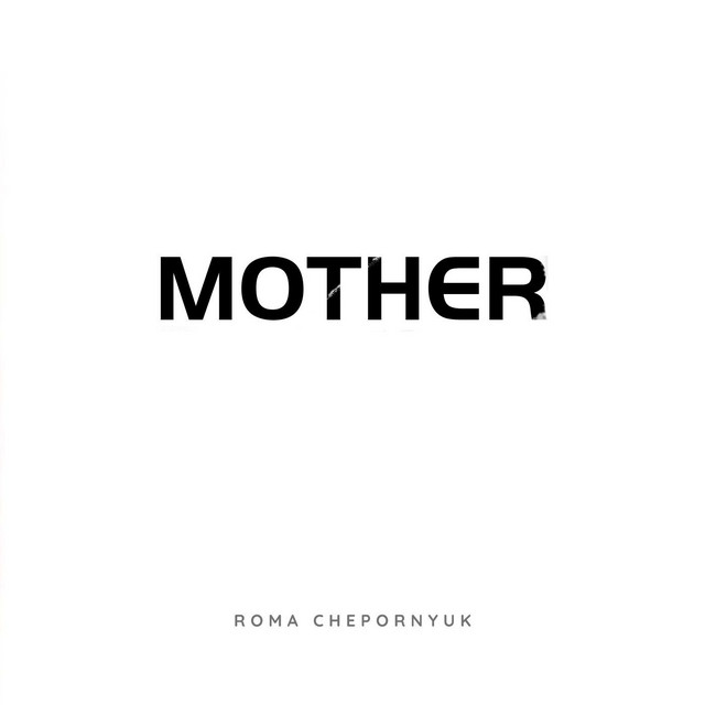 Обкладинка: Mother — Roma Chepornyuk