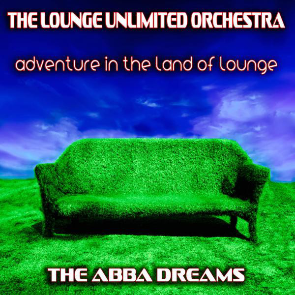 Adventure in the Land of Lounge (The Abba Dreams) cover art