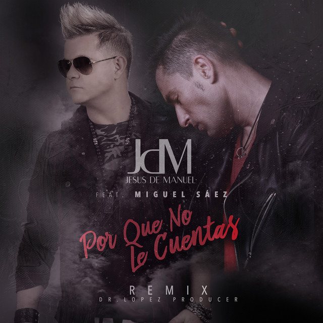 Por Que No Le Cuentas (feat. Miguel Saez) - Remix
