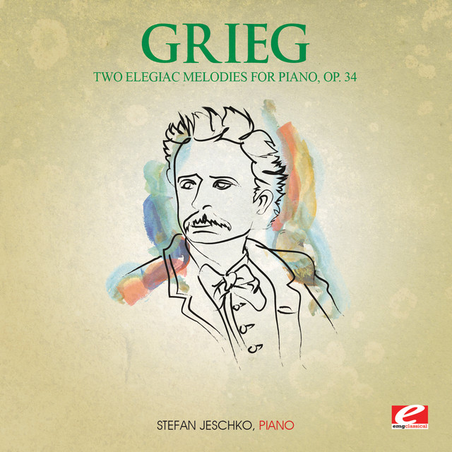 Grieg: Two Elegiac Melodies for Piano, Op. 34 (Digitally Remastered)