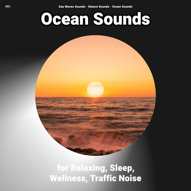 #01 Ocean Sounds for Relaxing, Sleep, Wellness, Traffic Noise cover art