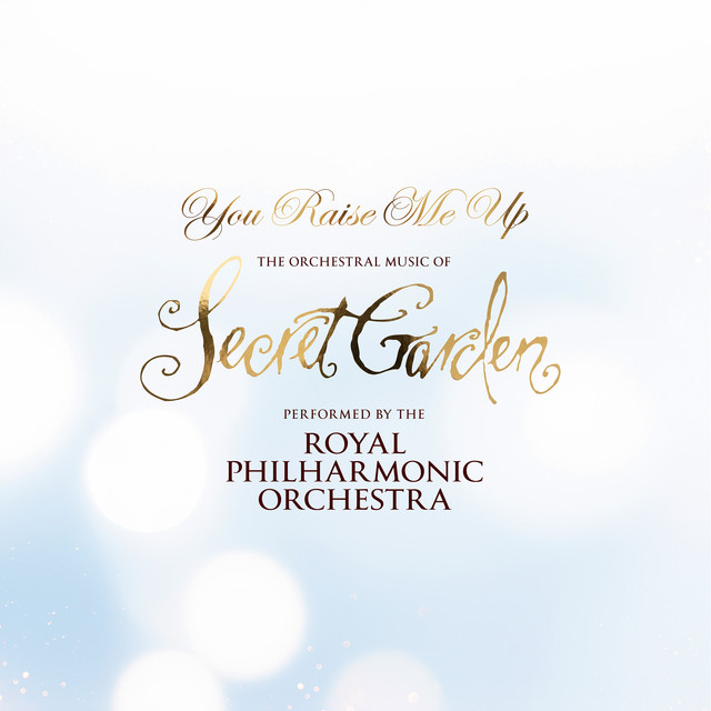 You Raise Me Up (The Orchestral Music Of Secret Garden) album image